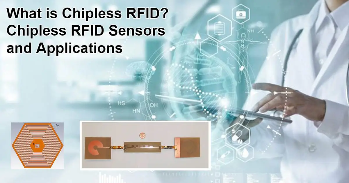 What Is Chipless RFID? Chipless RFID Sensors And Applications 